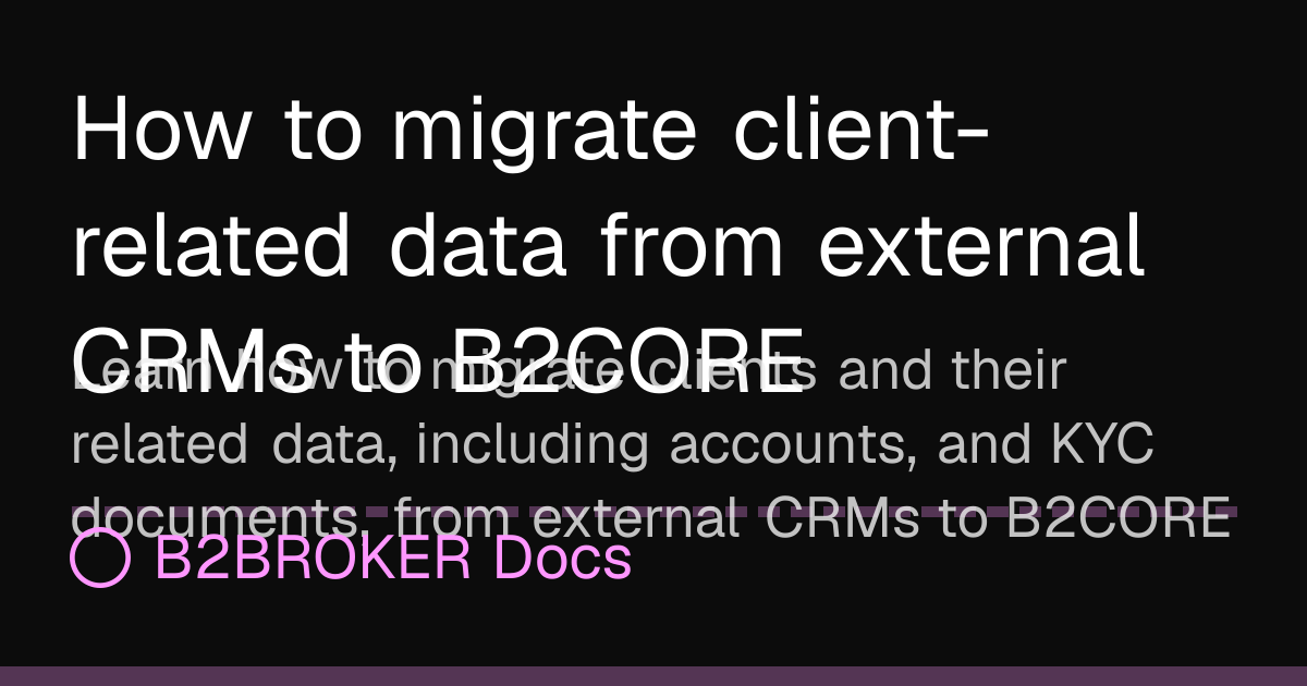 How to migrate client-related data from external CRMs to B2CORE ...